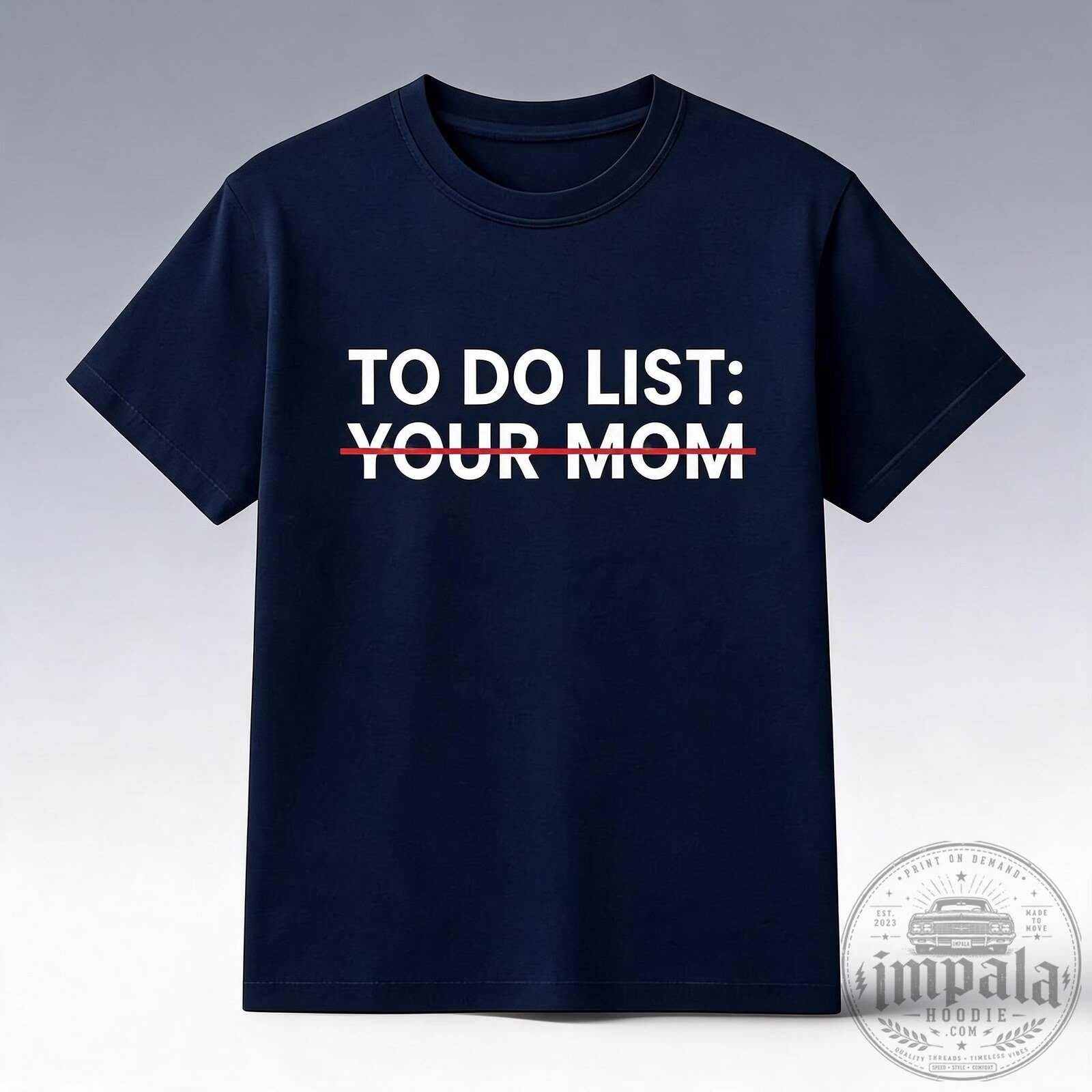 To Do List Your Mom With Red Line Meme T-Shirt