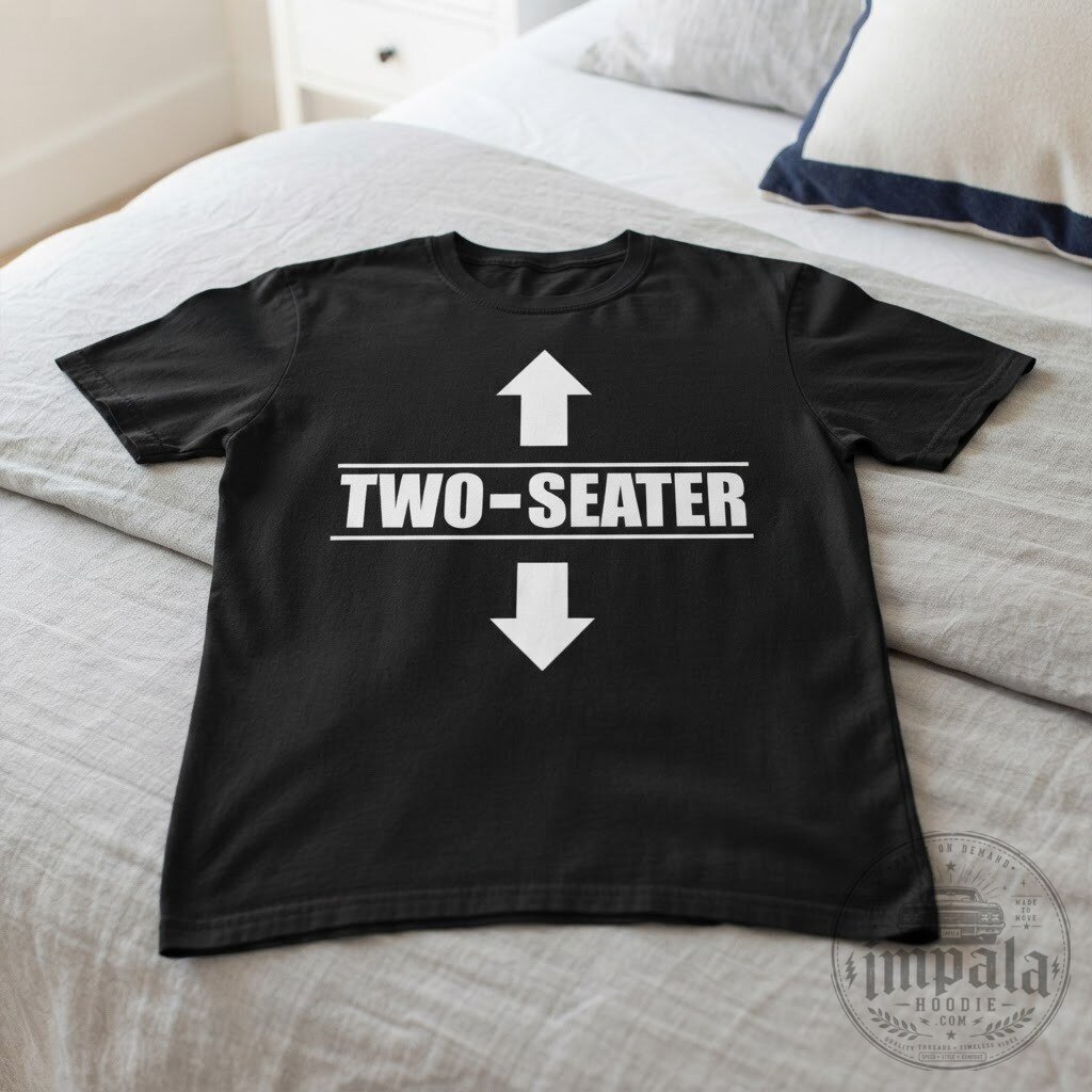 Two-Seater Funny Sarcastic Statement T-Shirt