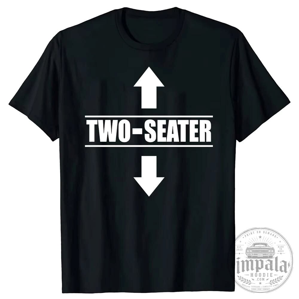 Two-Seater Funny Sarcastic Statement T-Shirt 8 Two-Seater Funny Sarcastic Statement T-Shirt
