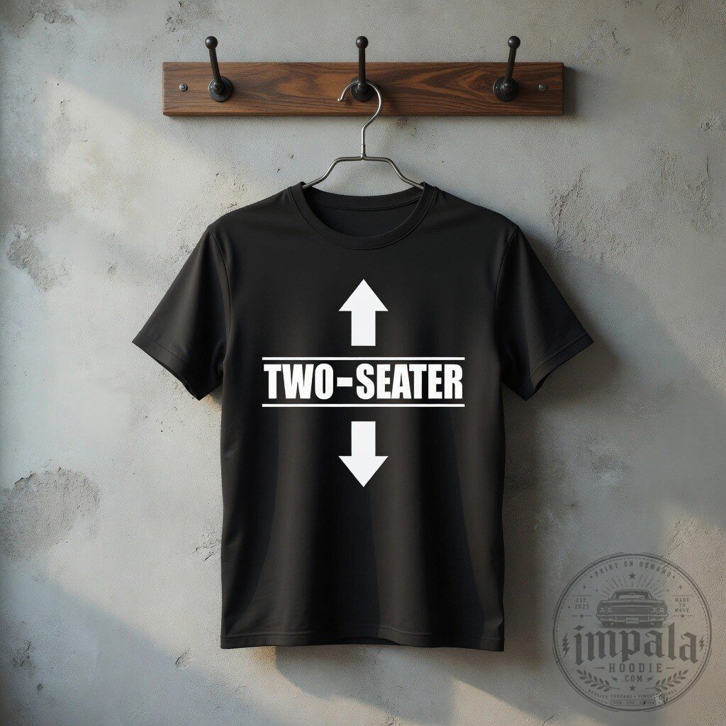 Two-Seater Funny Sarcastic Statement T-Shirt 9 Two-Seater Funny Sarcastic Statement T-Shirt